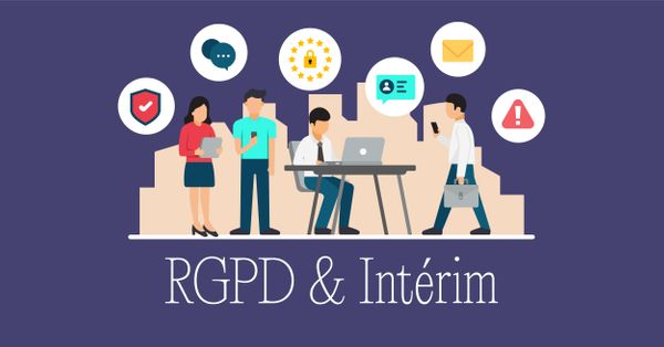 Loi RGPD : Guide ultime pour protéger les données personnelles transmises par l’intérimaire